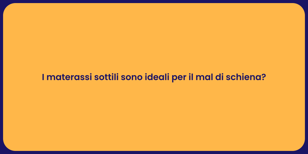 I materassi sottili sono ideali per il mal di schiena?