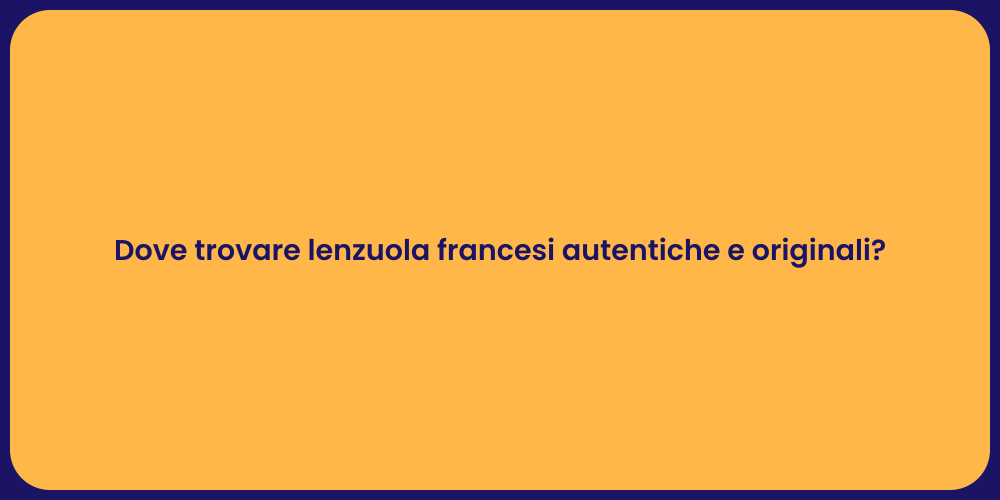 Dove trovare lenzuola francesi autentiche e originali?