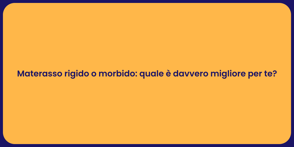 Materasso rigido o morbido: quale è davvero migliore per te?