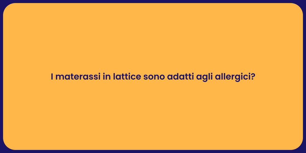 I materassi in lattice sono adatti agli allergici?