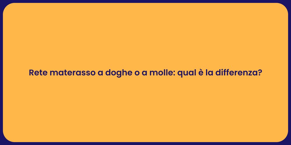 Rete materasso a doghe o a molle: qual è la differenza?