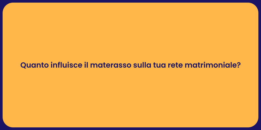 Quanto influisce il materasso sulla tua rete matrimoniale?