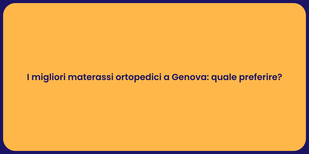 I migliori materassi ortopedici a Genova: quale preferire?