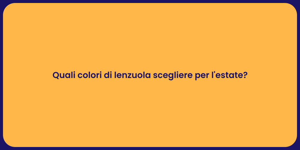 Quali colori di lenzuola scegliere per l'estate?