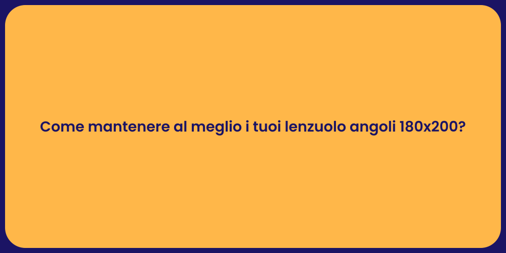 Come curare le tue lenzuola 180x200