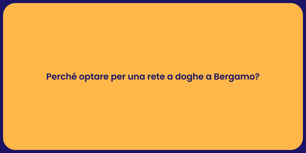 Perché optare per una rete a doghe a Bergamo?