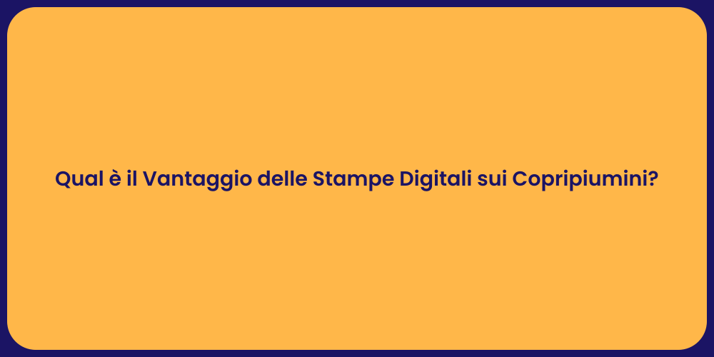 Qual è il Vantaggio delle Stampe Digitali sui Copripiumini?
