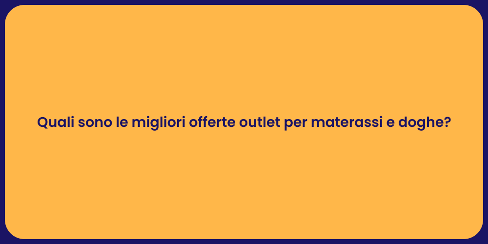 Quali sono le migliori offerte outlet per materassi e doghe?