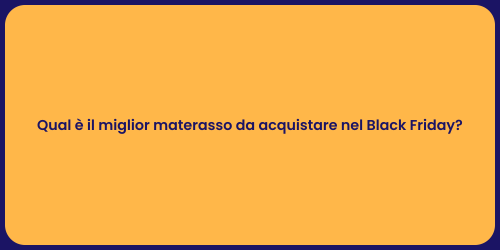 Qual è il miglior materasso da acquistare nel Black Friday?
