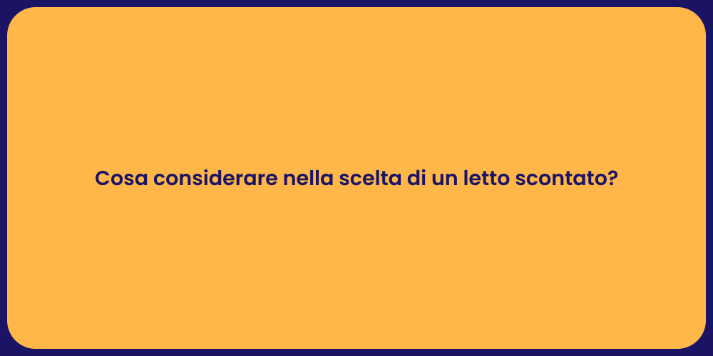 Cosa considerare nella scelta di un letto scontato?