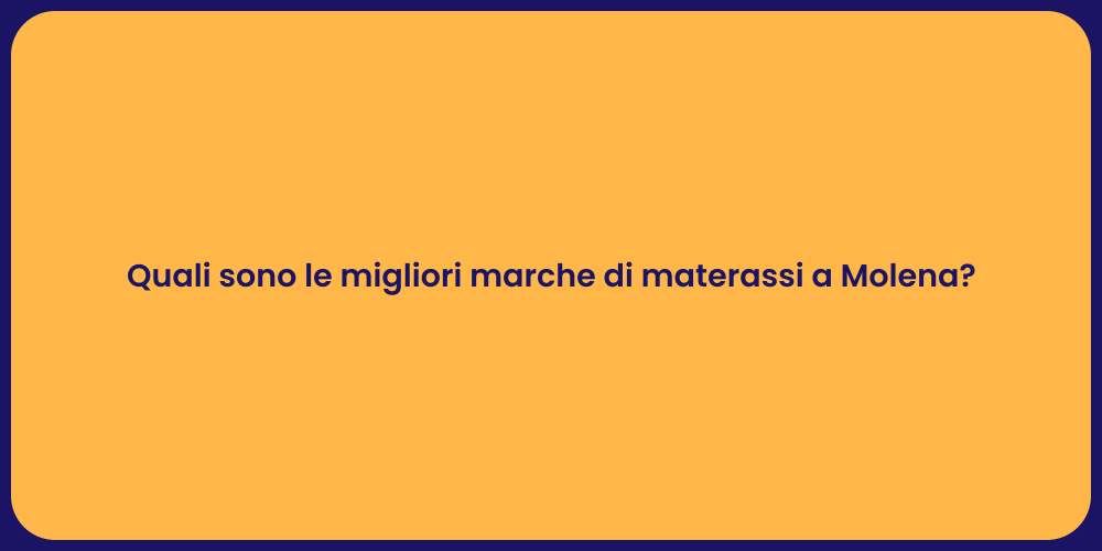 Quali sono le migliori marche di materassi a Molena?