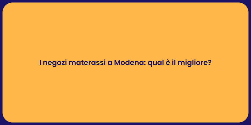 I negozi materassi a Modena: qual è il migliore?