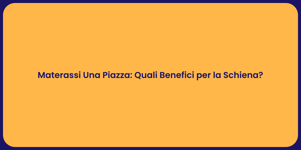 Materassi Una Piazza: Quali Benefici per la Schiena?