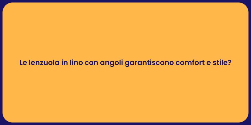 Le lenzuola in lino con angoli garantiscono comfort e stile?