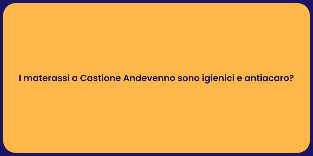 I materassi a Castione Andevenno sono igienici e antiacaro?