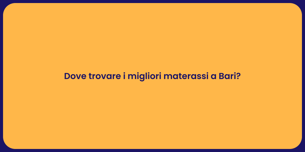 Dove trovare i migliori materassi a Bari?