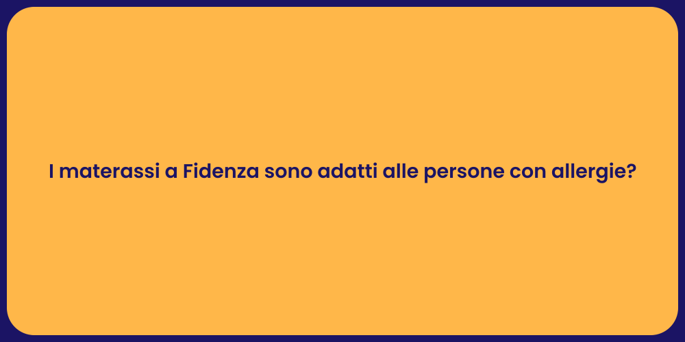 I materassi a Fidenza sono adatti alle persone con allergie?
