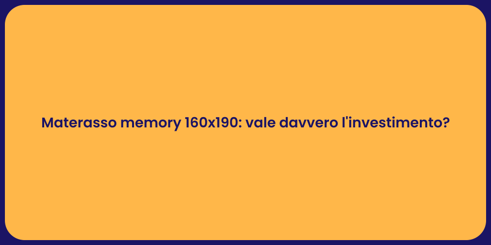 Materasso Memory 160x190: Scopri i Vantaggi