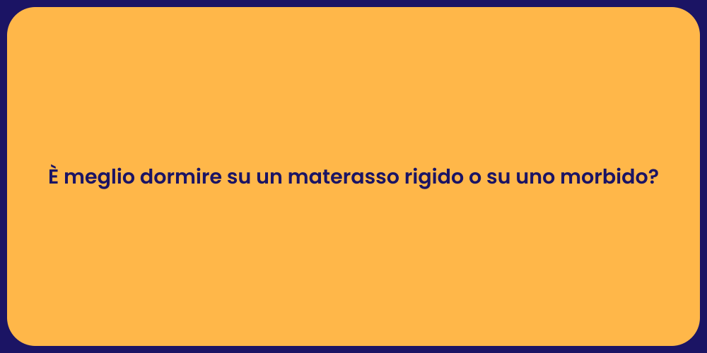È meglio dormire su un materasso rigido o su uno morbido?