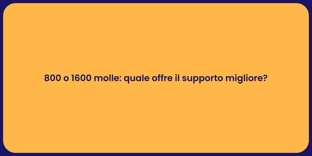 800 o 1600 molle: quale offre il supporto migliore?
