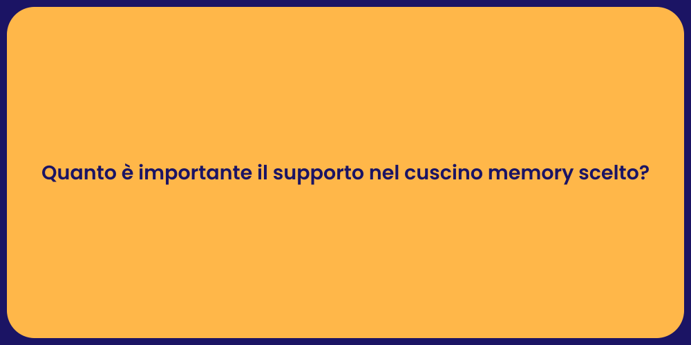 Quanto è importante il supporto nel cuscino memory scelto?