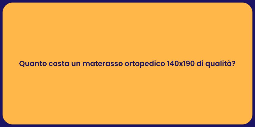 Prezzo del Materasso Ortopedico 140x190