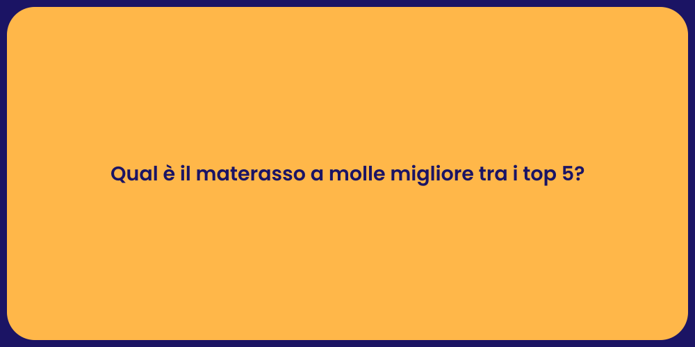 Qual è il materasso a molle migliore tra i top 5?