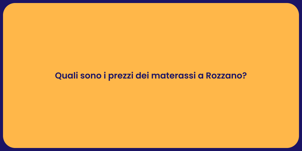 Quali sono i prezzi dei materassi a Rozzano?