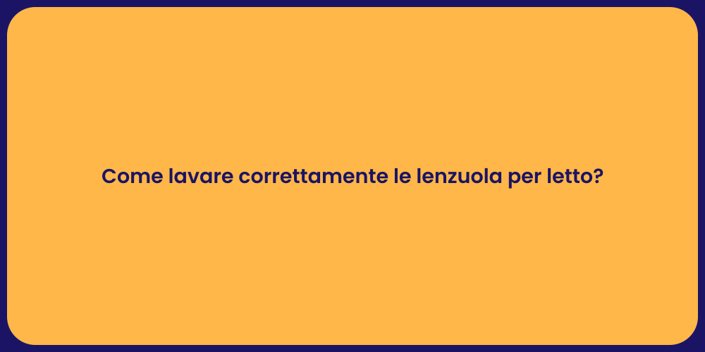 Come lavare correttamente le lenzuola per letto?