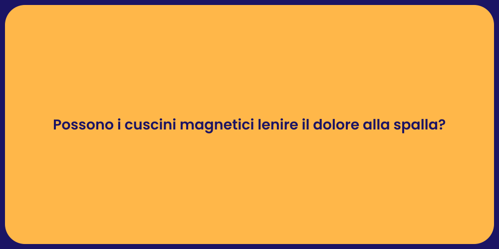 Possono i cuscini magnetici lenire il dolore alla spalla?