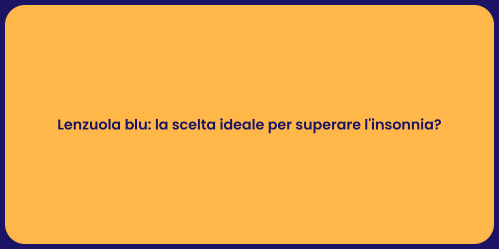 Lenzuola blu: la scelta ideale per superare l'insonnia?
