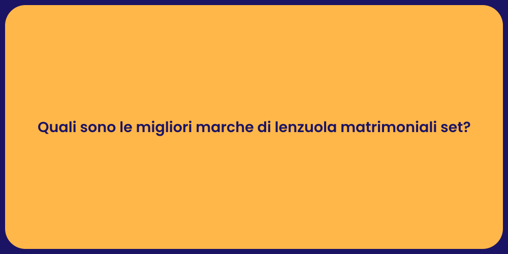 Quali sono le migliori marche di lenzuola matrimoniali set?