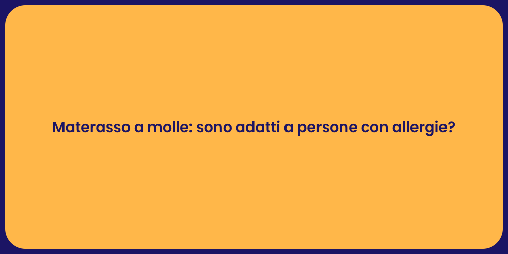 Materasso a molle: sono adatti a persone con allergie?