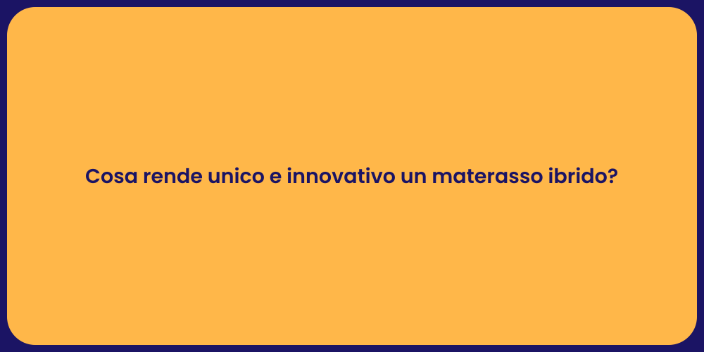Cosa rende unico e innovativo un materasso ibrido?