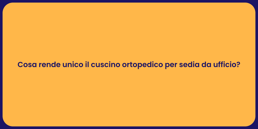 Perché scegliere un cuscino ortopedico?