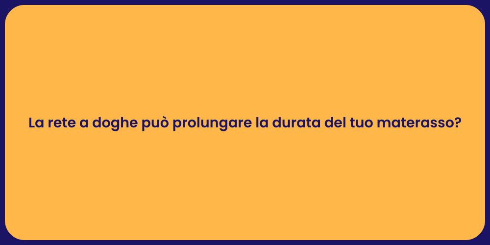 La rete a doghe può prolungare la durata del tuo materasso?