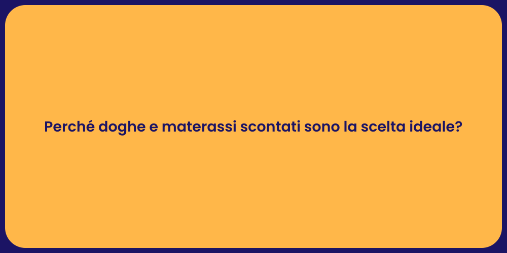Perché doghe e materassi scontati sono la scelta ideale?