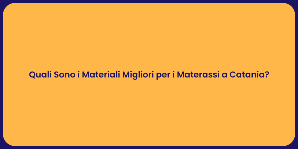 I Migliori Materiali per Materassi