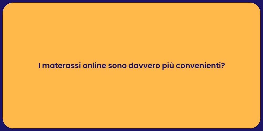 I materassi online sono davvero più convenienti?