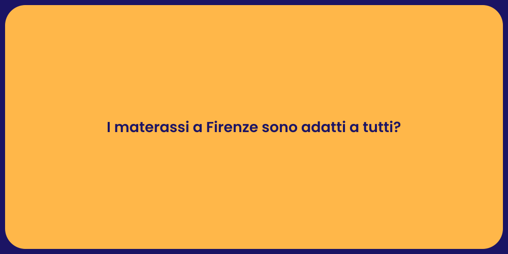 I materassi a Firenze sono adatti a tutti?