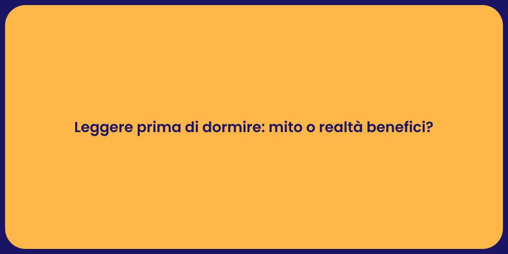 Leggere prima di dormire: mito o realtà benefici?