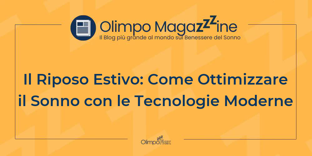 Il Riposo Estivo: Come Ottimizzare il Sonno con le Tecnologie Moderne
