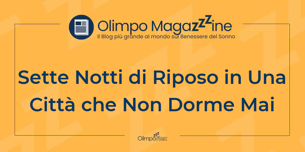 Sette Notti di Riposo in Una Città che Non Dorme Mai