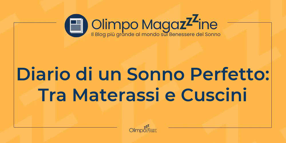 Diario di un Sonno Perfetto: Tra Materassi e Cuscini