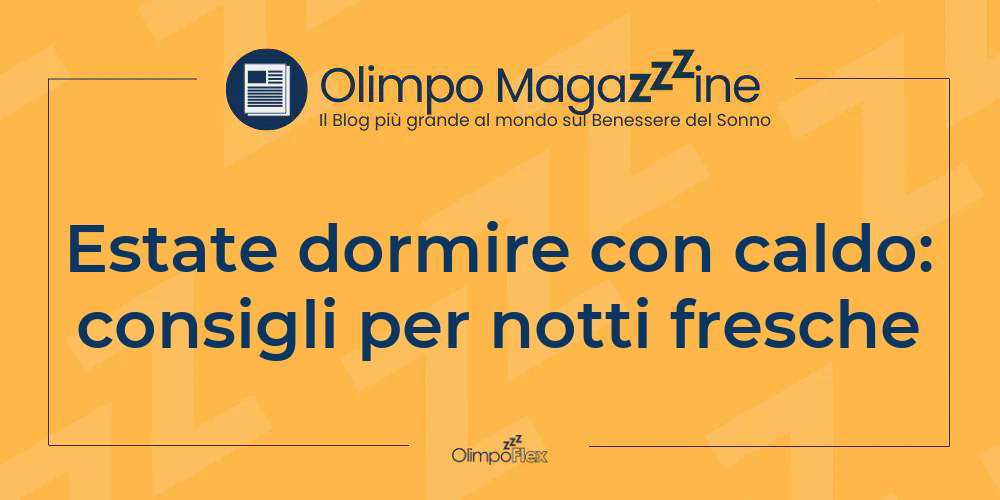 Estate dormire con caldo: consigli per notti fresche