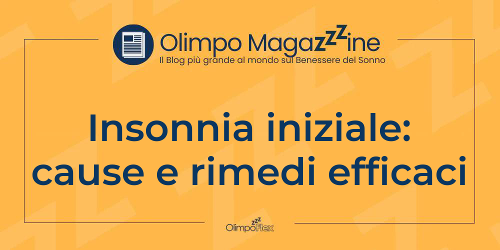 Insonnia iniziale: cause e rimedi efficaci
