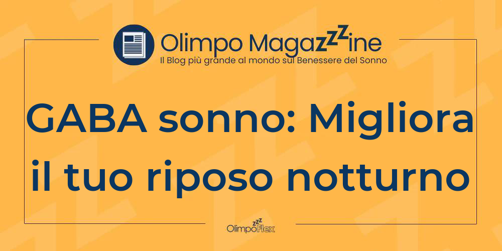 GABA sonno: Migliora il tuo riposo notturno