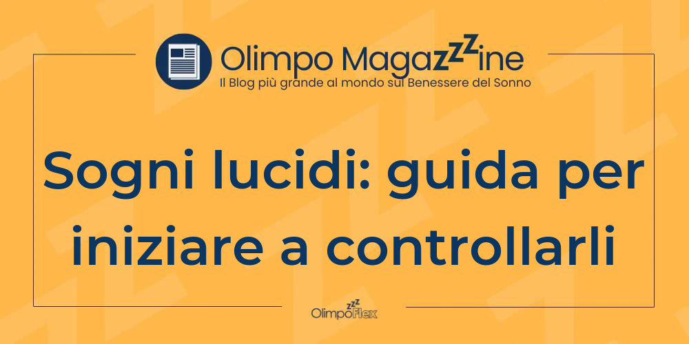Sogni lucidi: guida per iniziare a controllarli