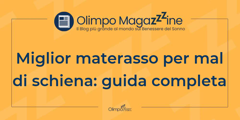 Miglior materasso per mal di schiena: guida completa