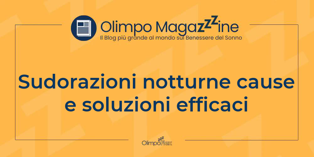 Sudorazioni notturne cause e soluzioni efficaci